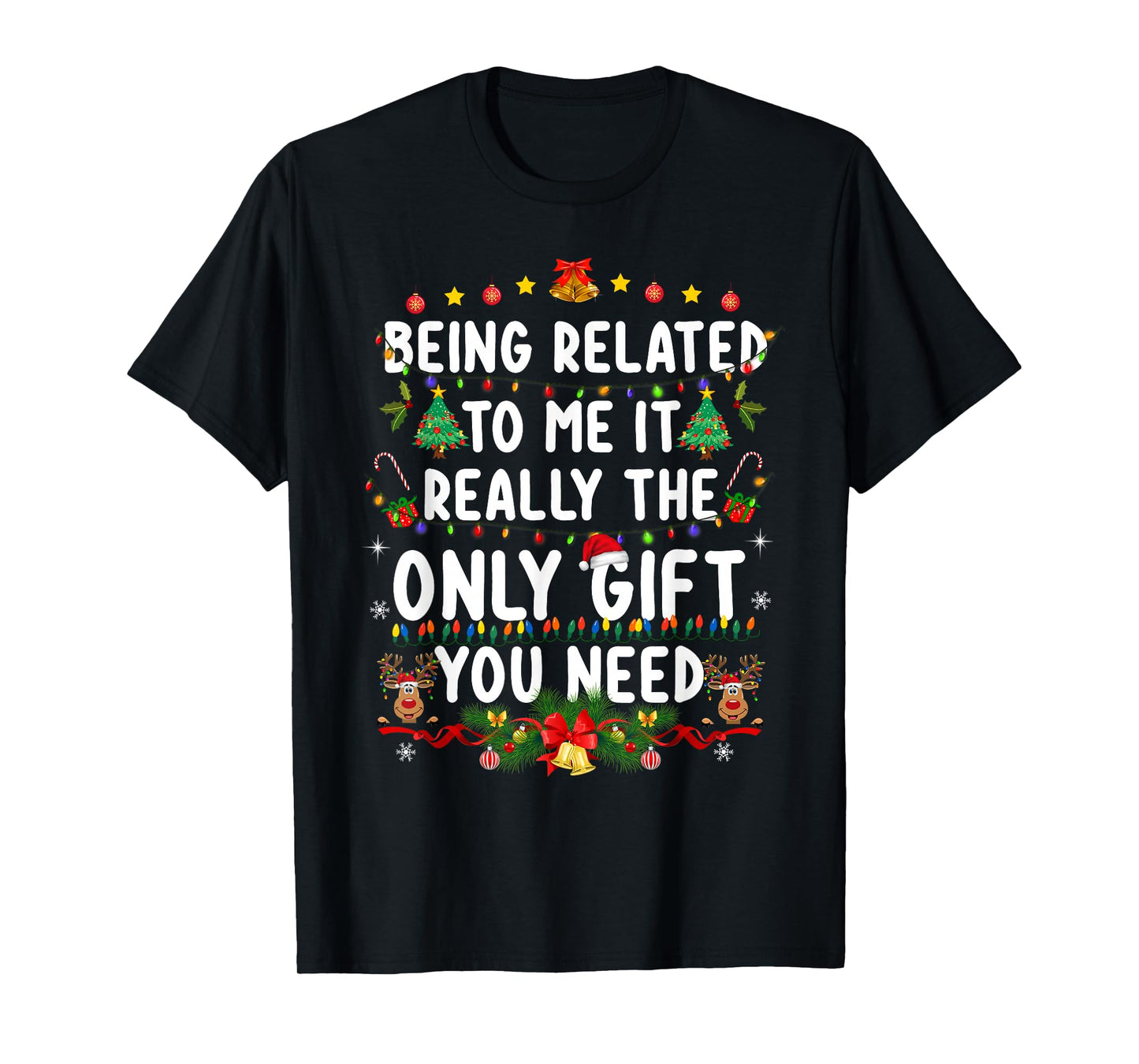 Being Related to Me Funny Christmas Shirts Women Men Family T-Shirt