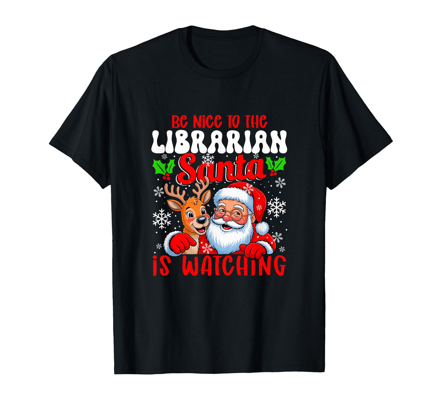 Funny Sarcastic Nice to Librarian Santa is Watching Xmas T-Shirt
