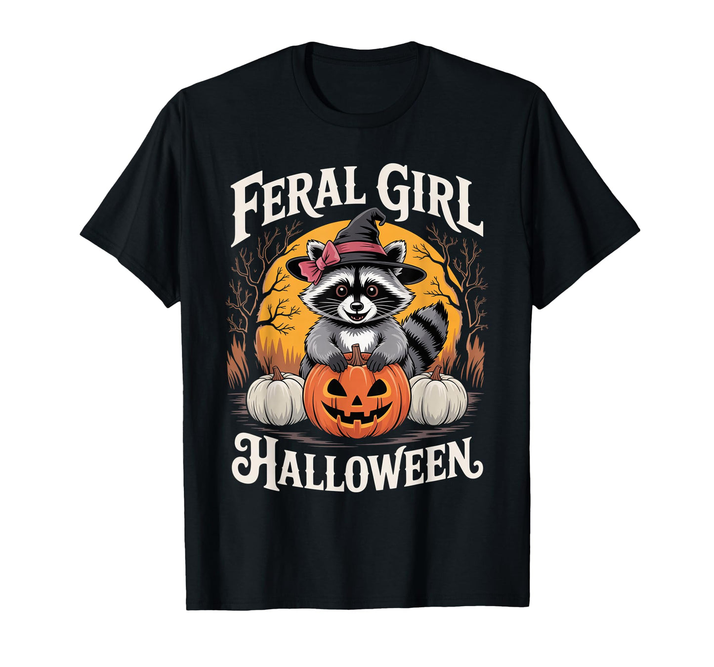 Feral Girl Halloween Funny Raccoon Pumpkin Witch Girl Women T-Shirt