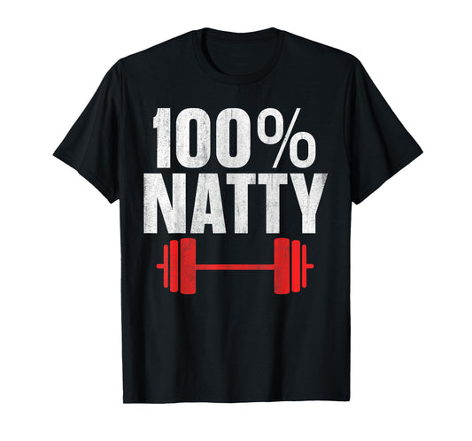 100% Natty 100 Percent Natural T-Shirt
