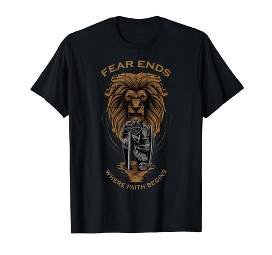 Fear Ends Where Faith Begins Christian Faith Over Fear Lion T-Shirt