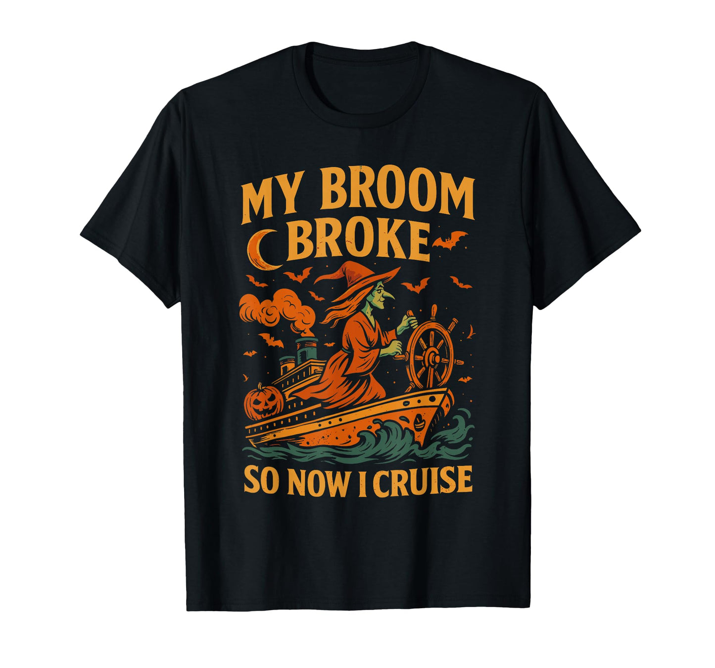 Family Halloween Cruise Shirt My Broom Broke So Now I Cruise T-Shirt