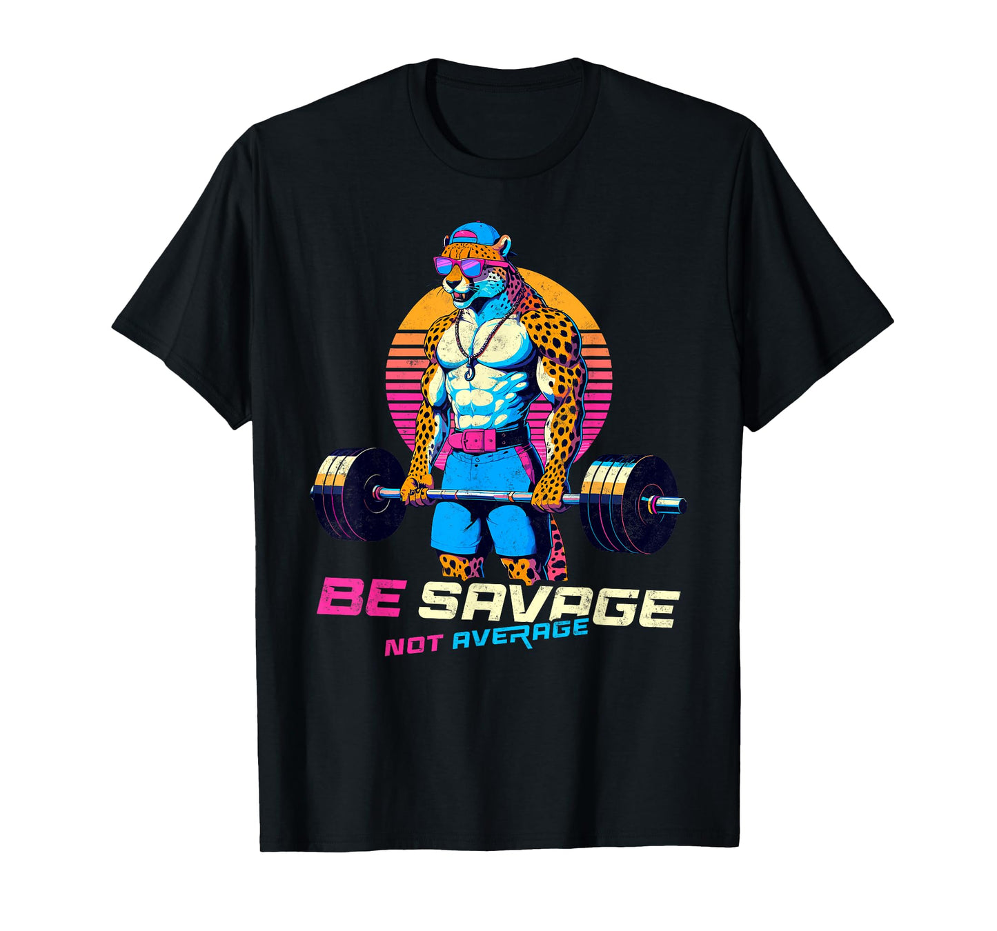 Be Savage Not Average Cheetah Bodybuilder Tee Gym Motivation T-Shirt