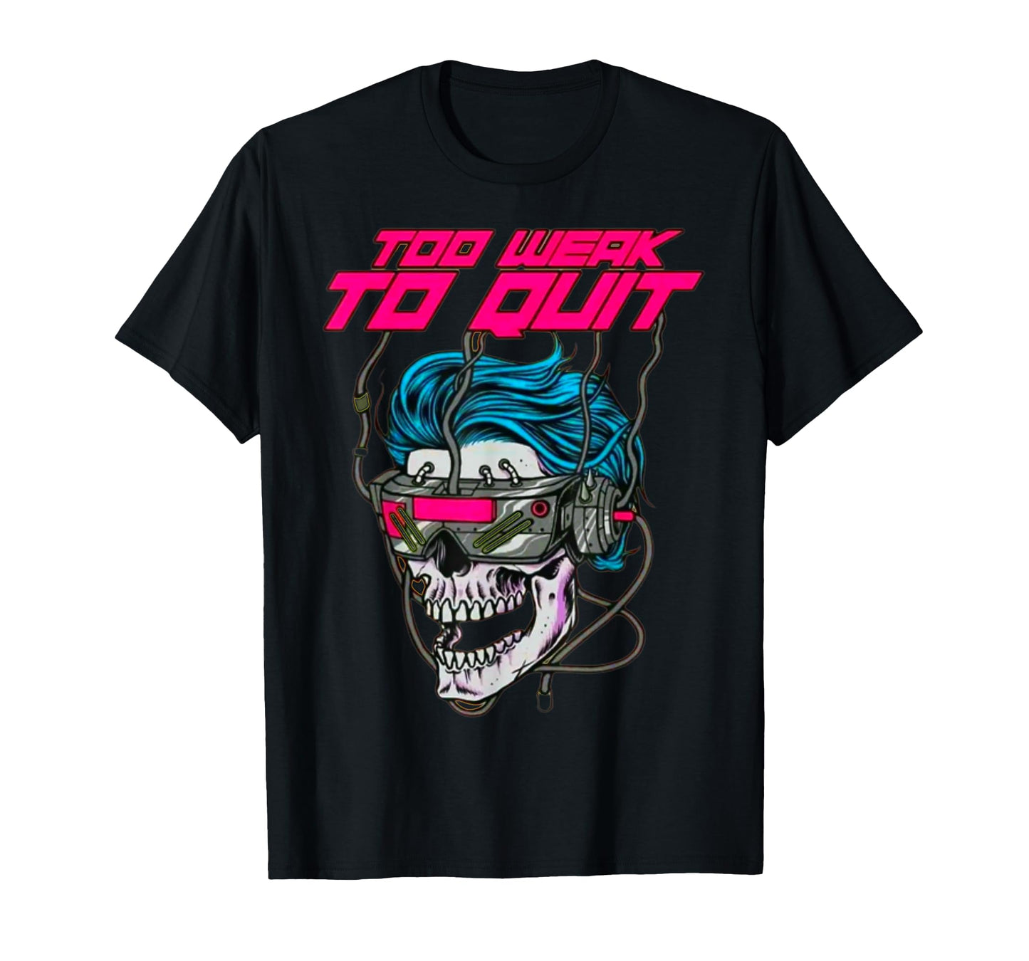 Too Weak To Quit Fitness Weightlifting Bodybuilding Gym work T-Shirt