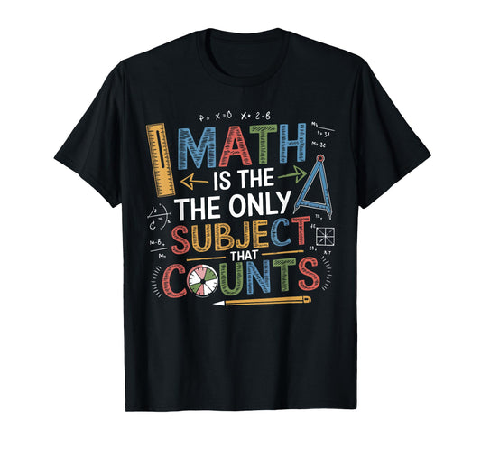 Funny Math Teacher Mathematician Subject Mathematics Joke T-Shirt