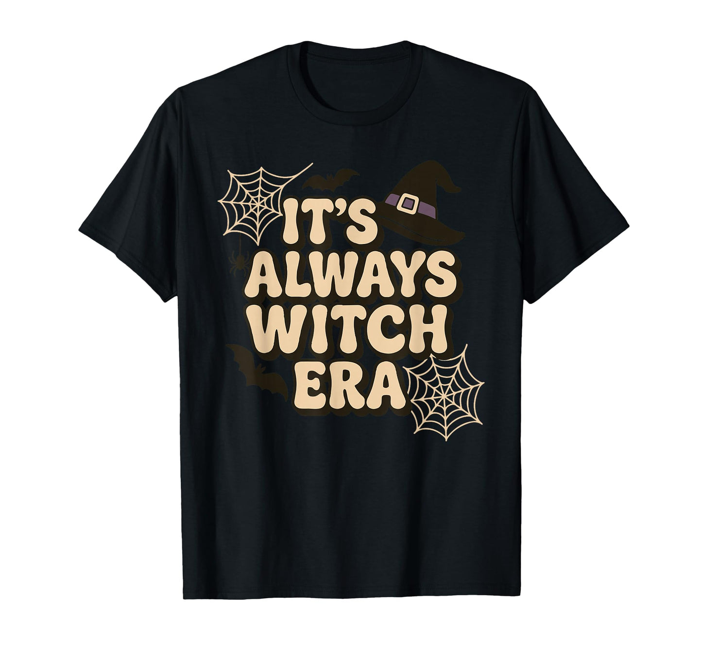 It's Always Witch Era Funny Halloween Saying T-Shirt