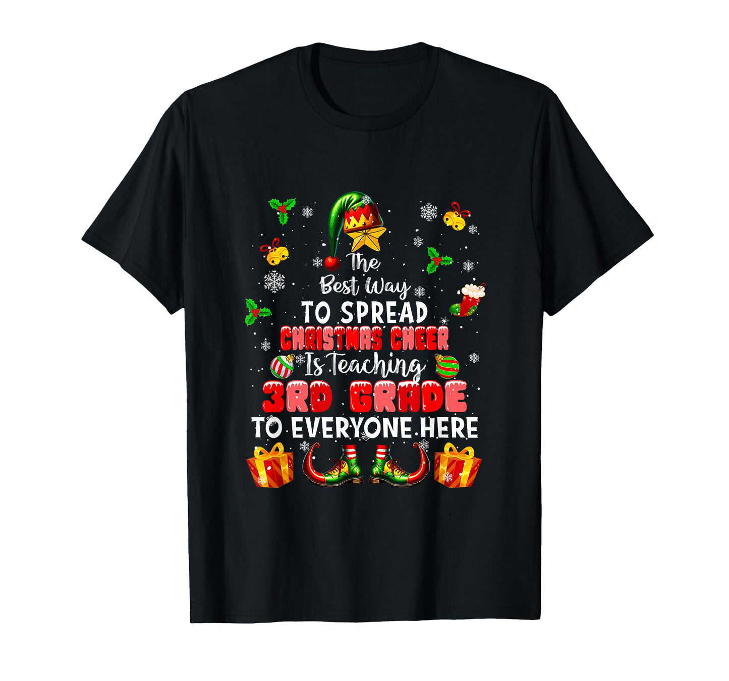 Best Way to Spread Xmas Cheer Teaching 3rd Grade Teacher Elf T-Shirt
