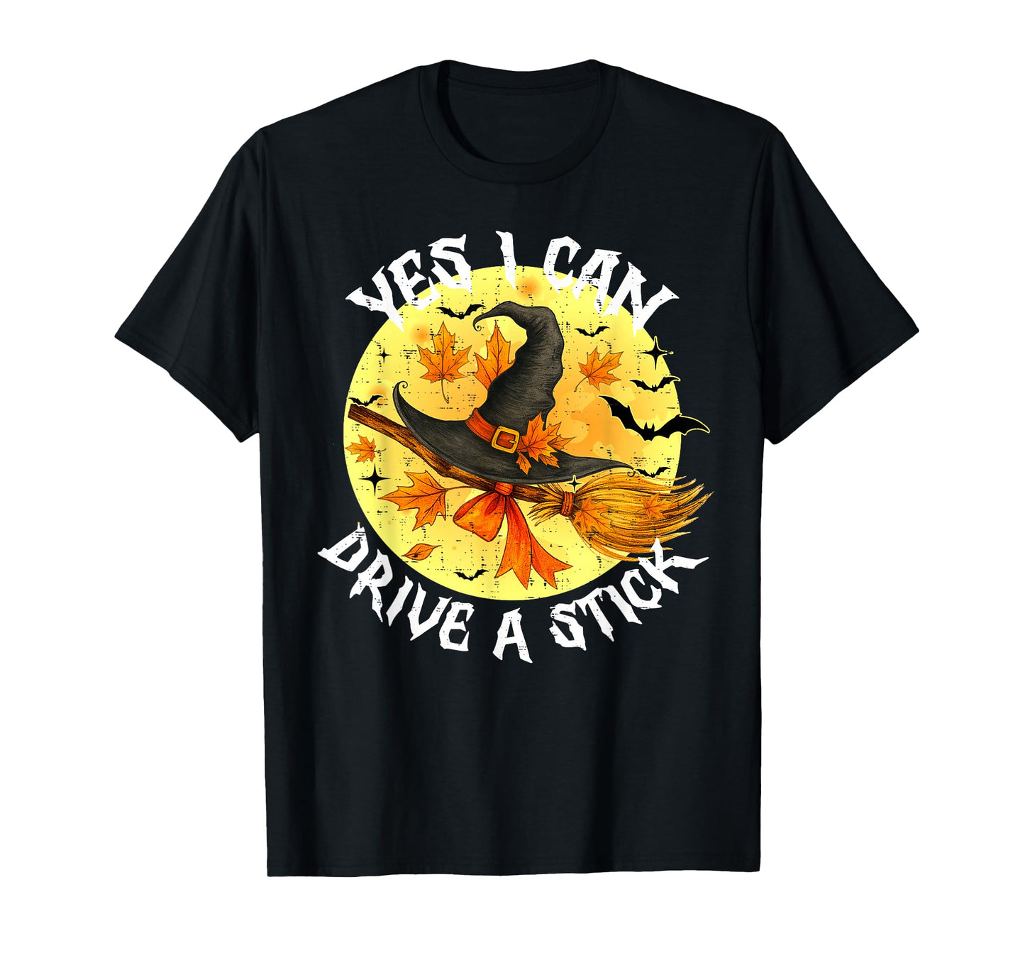 Yes I Can Drive A Stick Funny Halloween Spooky Witch T-Shirt