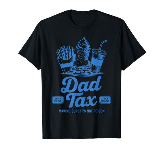Dad Tax Making Sure It's Not Poison Vintage Father's Day T-Shirt