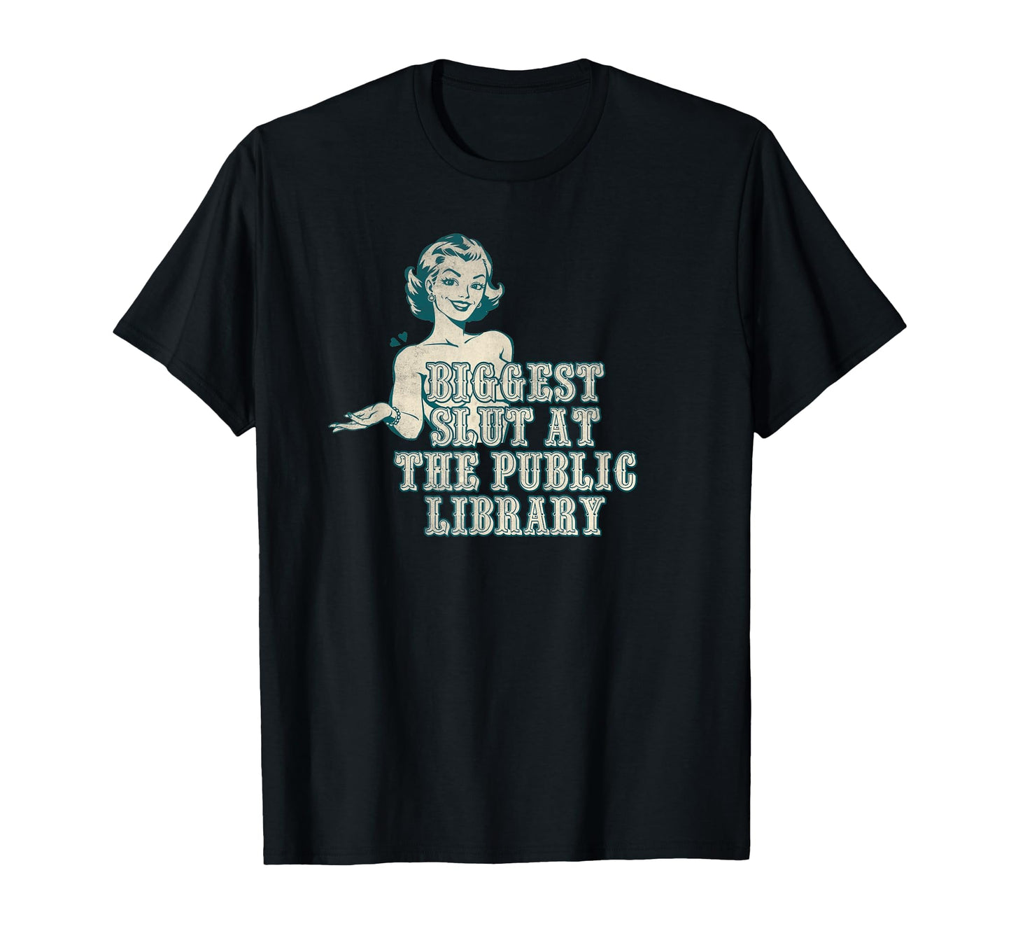 Biggest slut at the public library T-Shirt