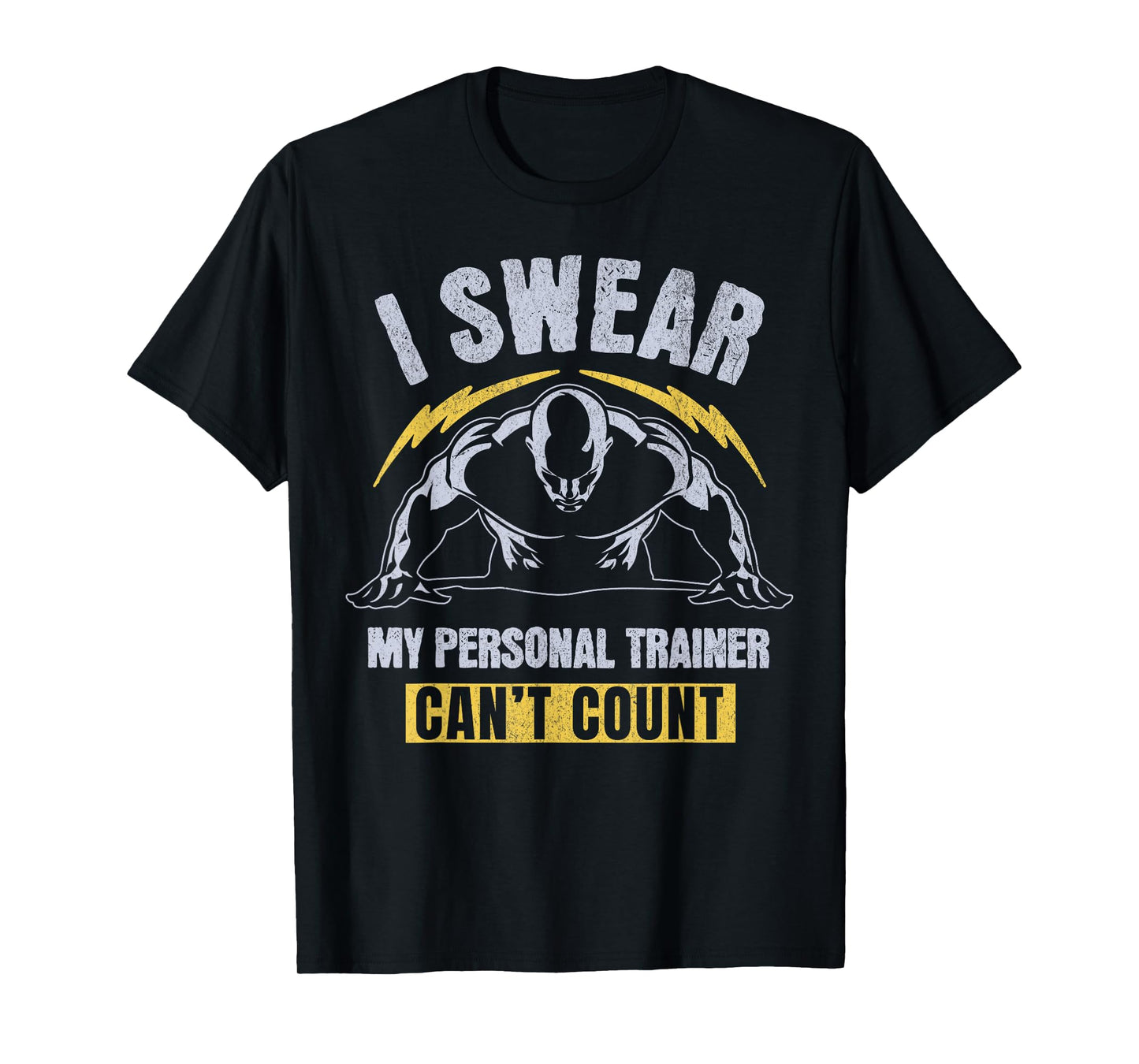 Funny Gym Fitness, I Swear My Personal Trainer Can’t Count T-Shirt