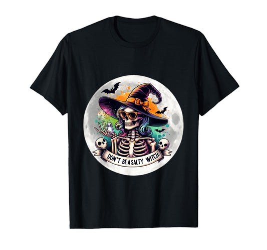 Dont Be A Salty Witch Funny Skeleton Moon Halloween T-Shirt