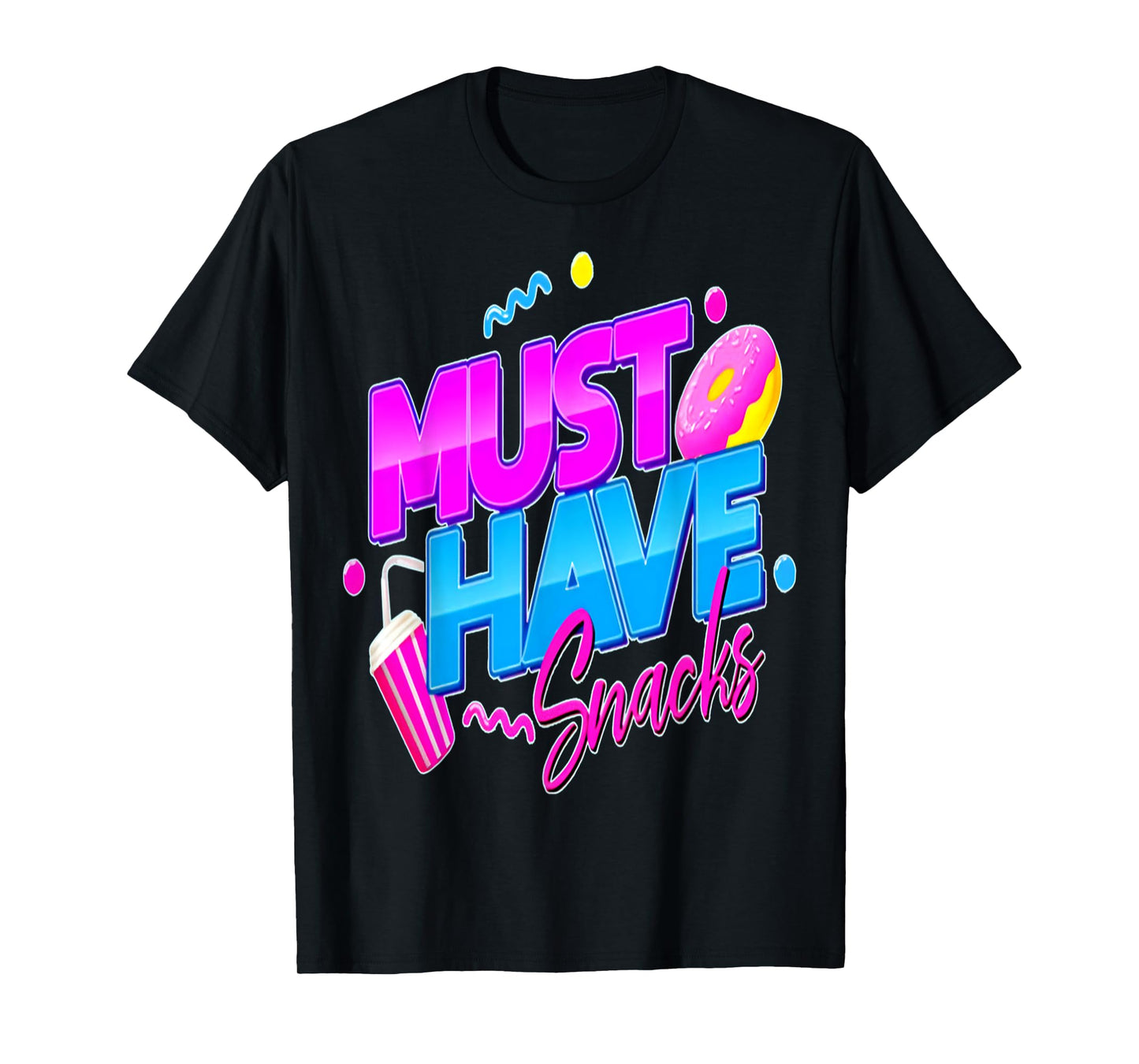Must Have Snacks Funny Food Lover Cute Donut T-Shirt