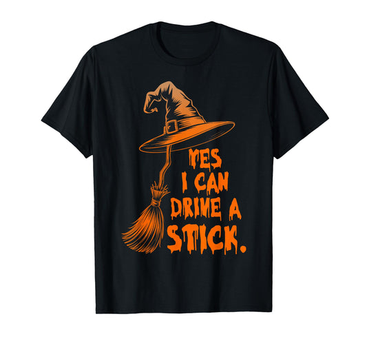 Yes I Can Drive A Stick Funny Halloween Witch Broom Quote T-Shirt