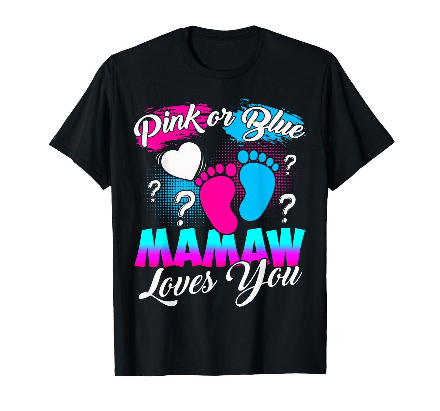 Women Gender Reveal Pink Or Blue Mamaw Loves You T-Shirt