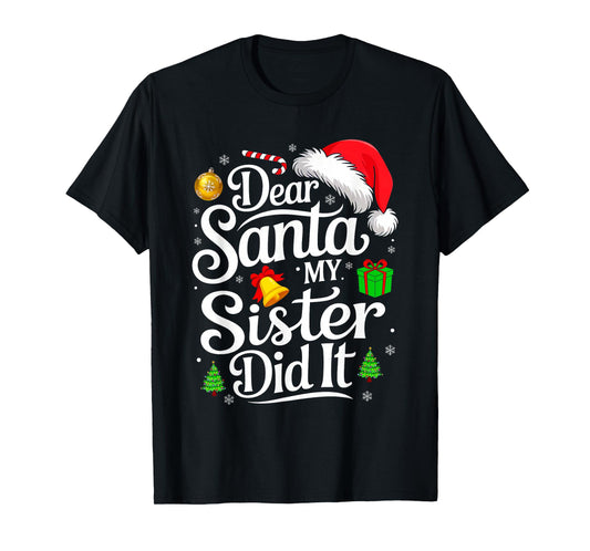 Dear Santa My Sister Did It Matching Family Funny Christmas T-Shirt