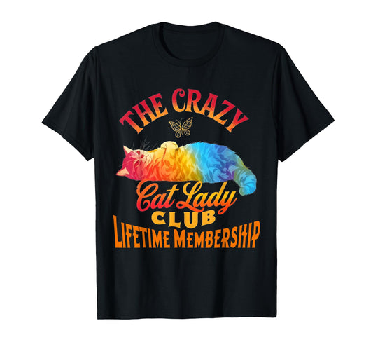 The Crazy Cat Lady Club Lifetime Membership Cat Lover T-Shirt