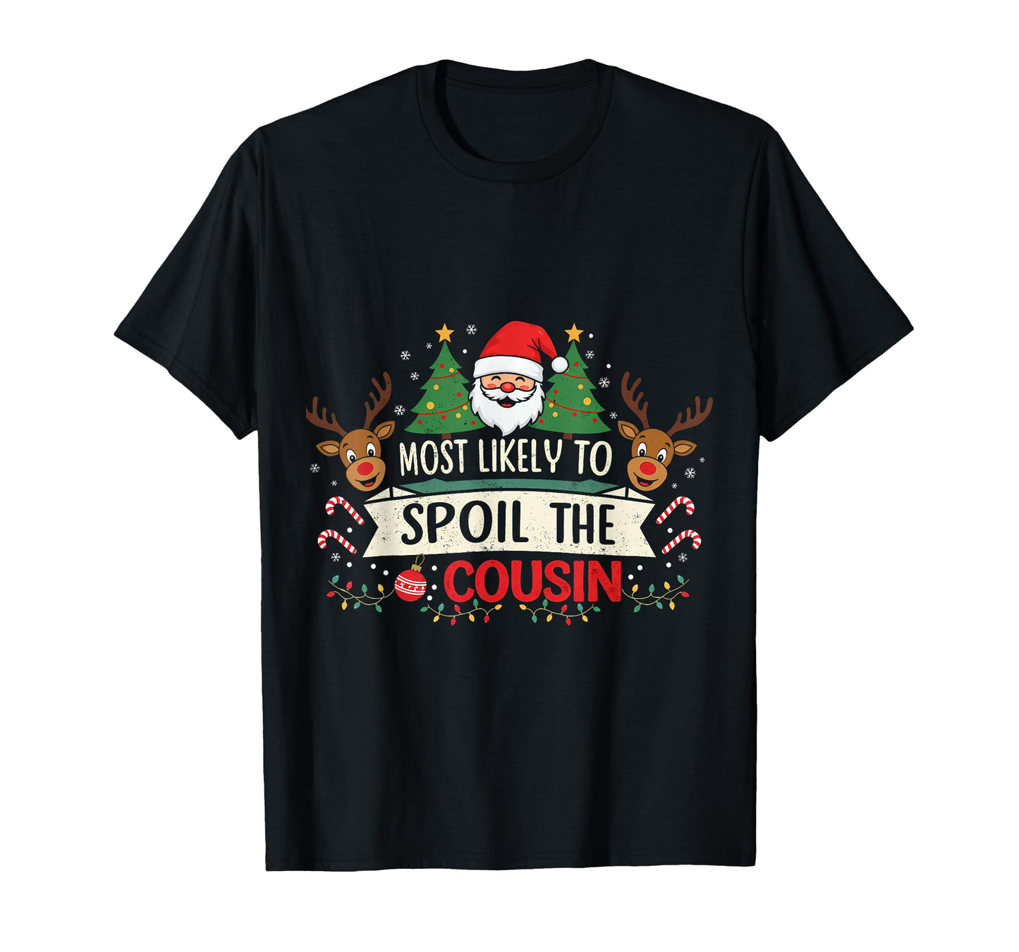 Most Likely to Spoil The Cousin Christmas Party Funny T-Shirt