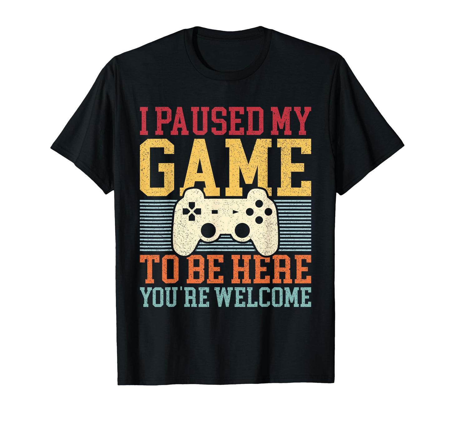 I Paused My Game To Be Here Funny Video Game Men Boys Gamer T-Shirt