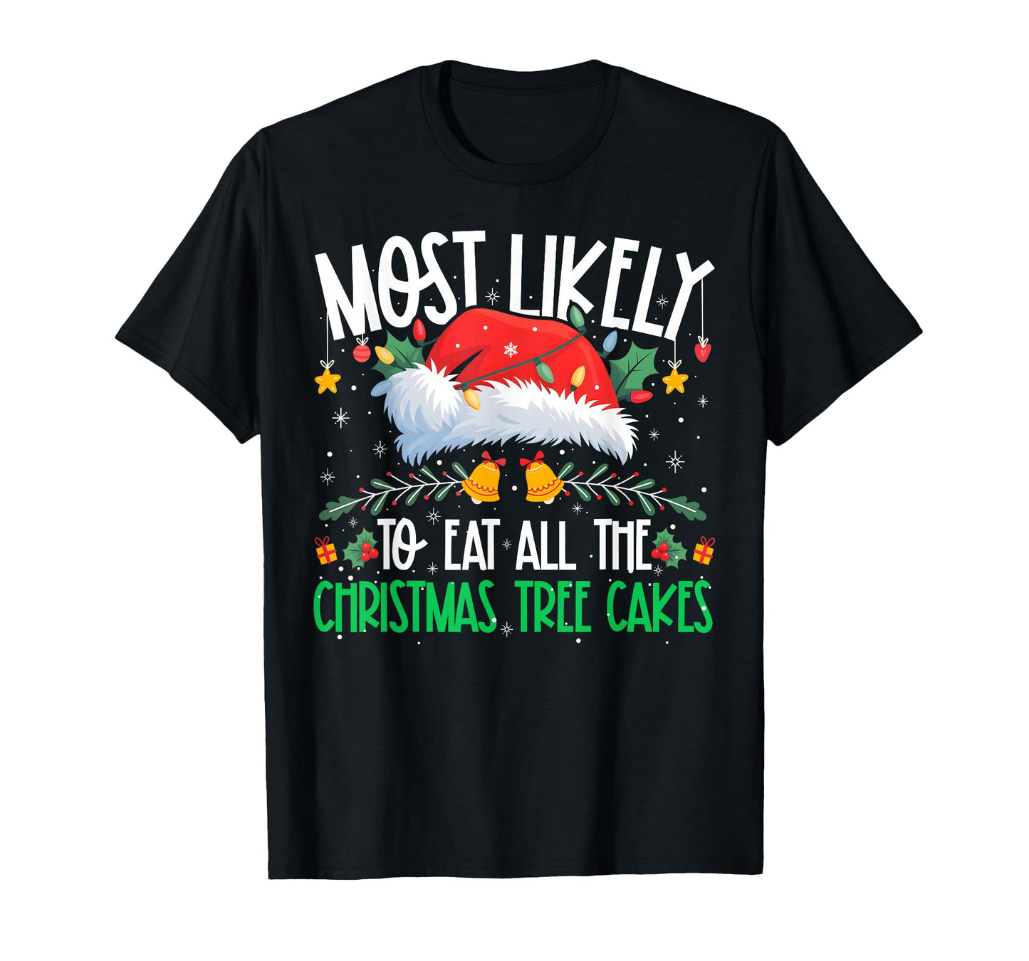 Most Likely to Eat All The Christmas Tree Matching Xmas T-Shirt