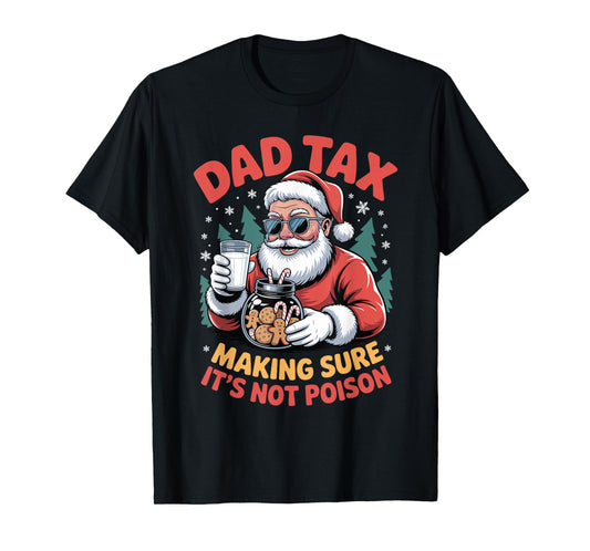 Dad Tax Making Sure It's Not Poison Santa Christmas T-Shirt
