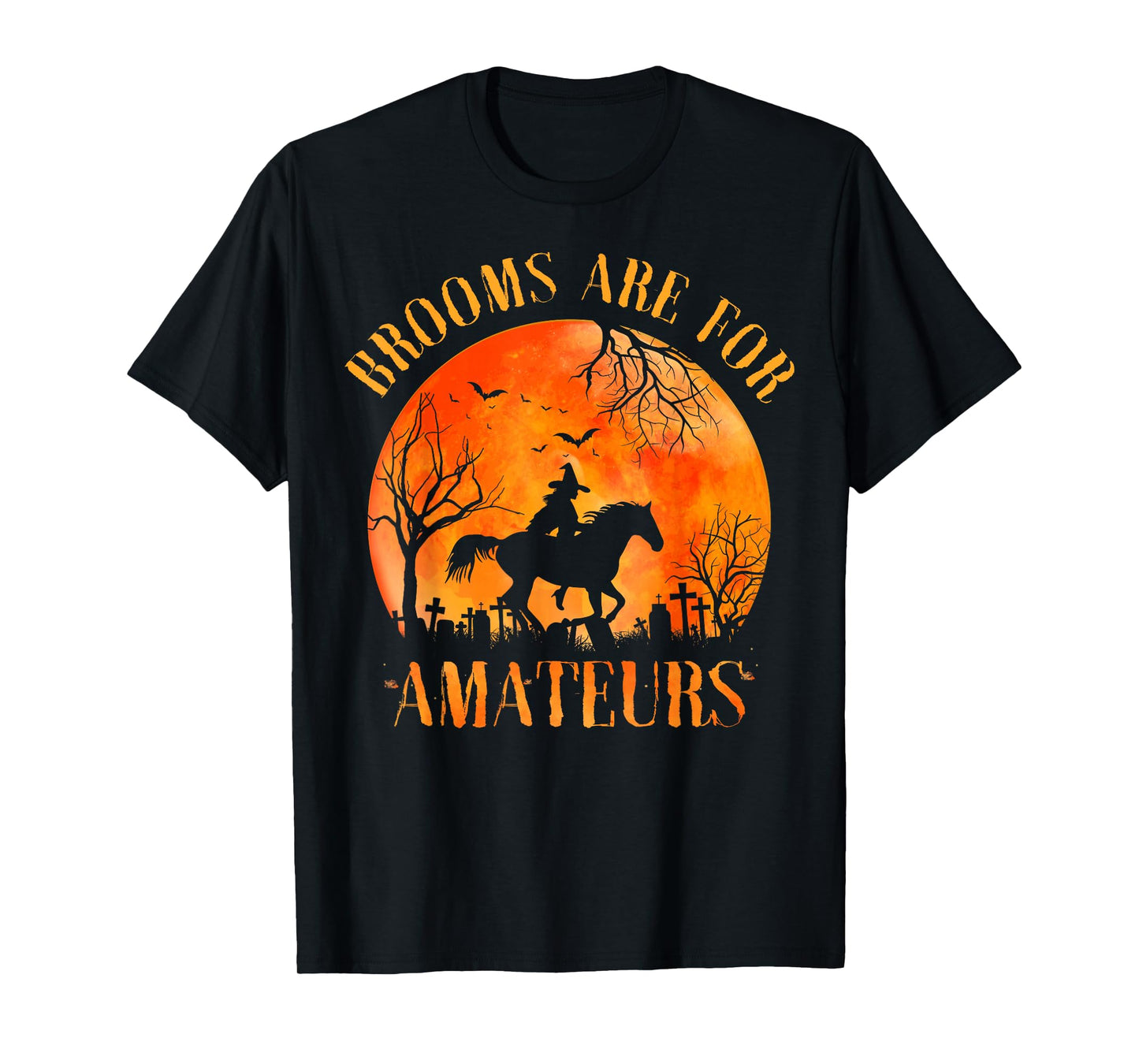 Brooms are for Amateurs Witch Riding Horse Halloween T-Shirt