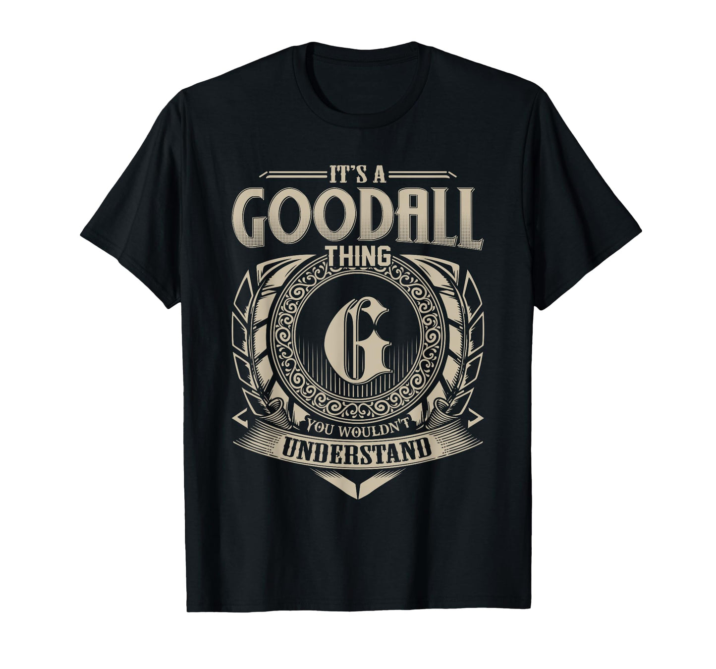It's A GOODALL Thing You Wouldn't Understand Name Vintage T-Shirt