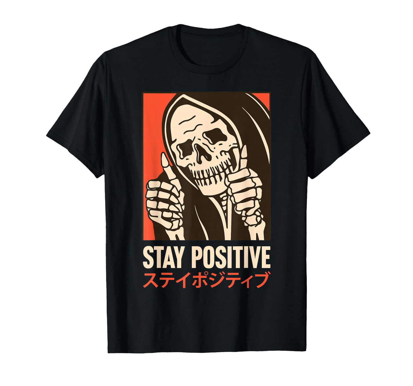 Stay Positive Skeleton Japanese T-Shirt