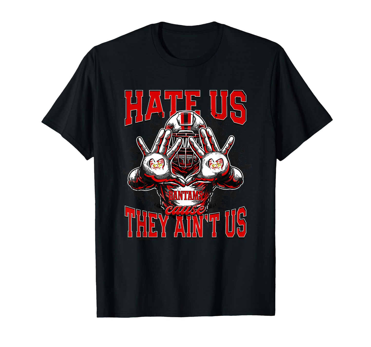 Clarkston Bantams Logo Hate Us Cause They Ain't HS T-Shirt