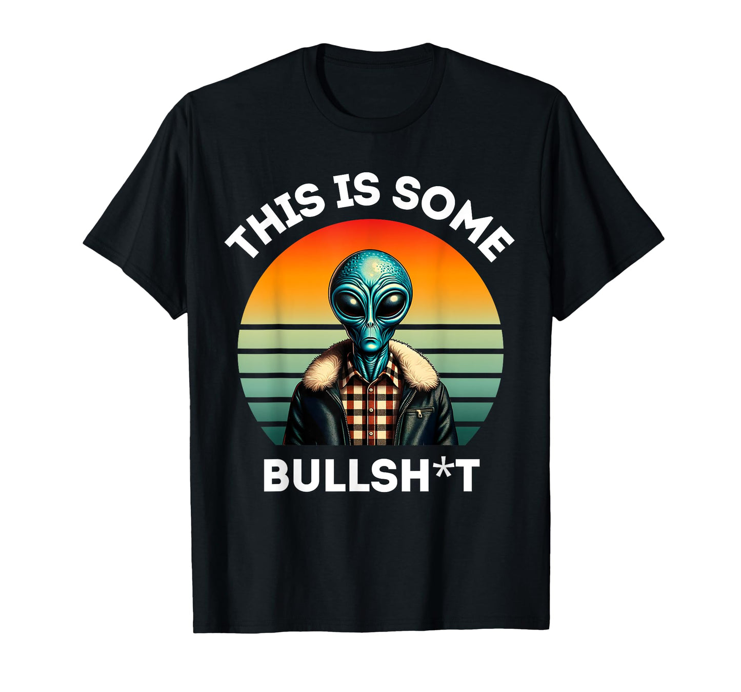 This Is Some Bullshit Resident Funny Swearing Alien Science T-Shirt