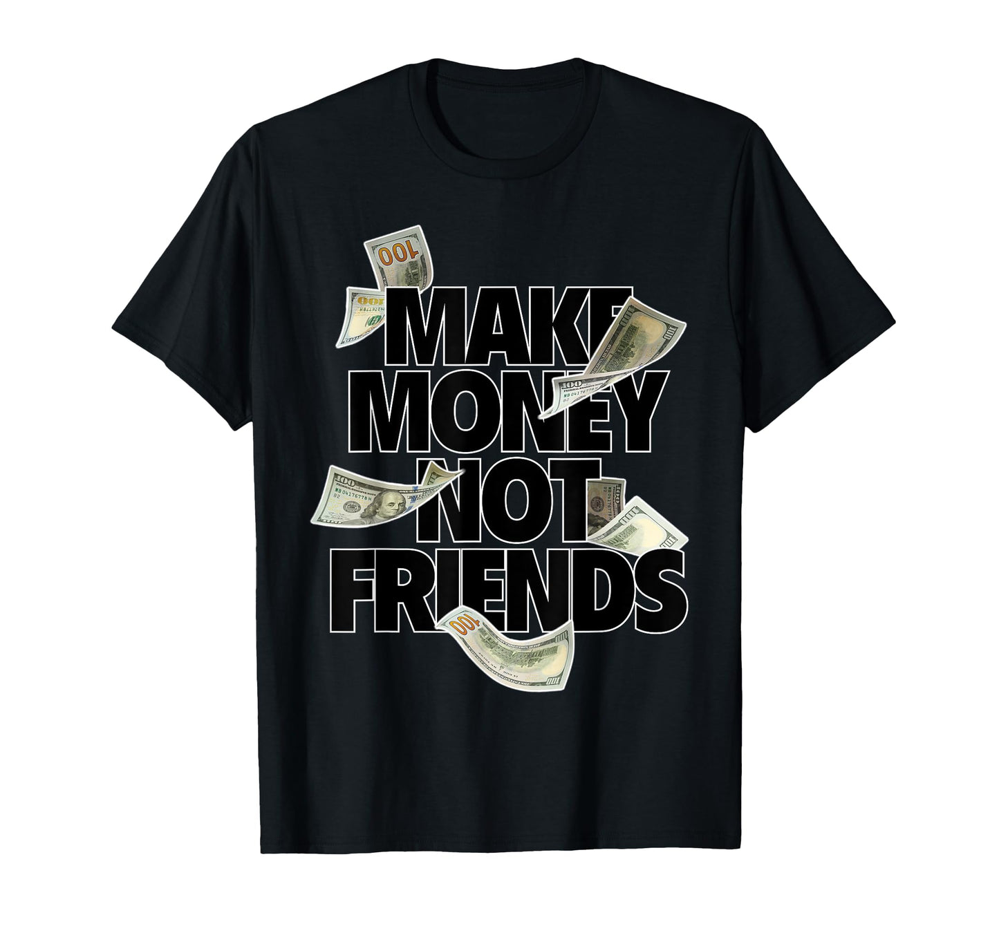 Make Money Not Friends T-Shirt