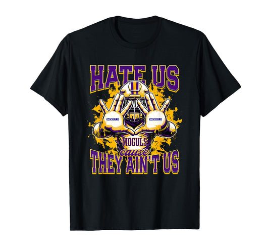Munday Moguls Logo Hate Us Cause They Ain't HS T-Shirt