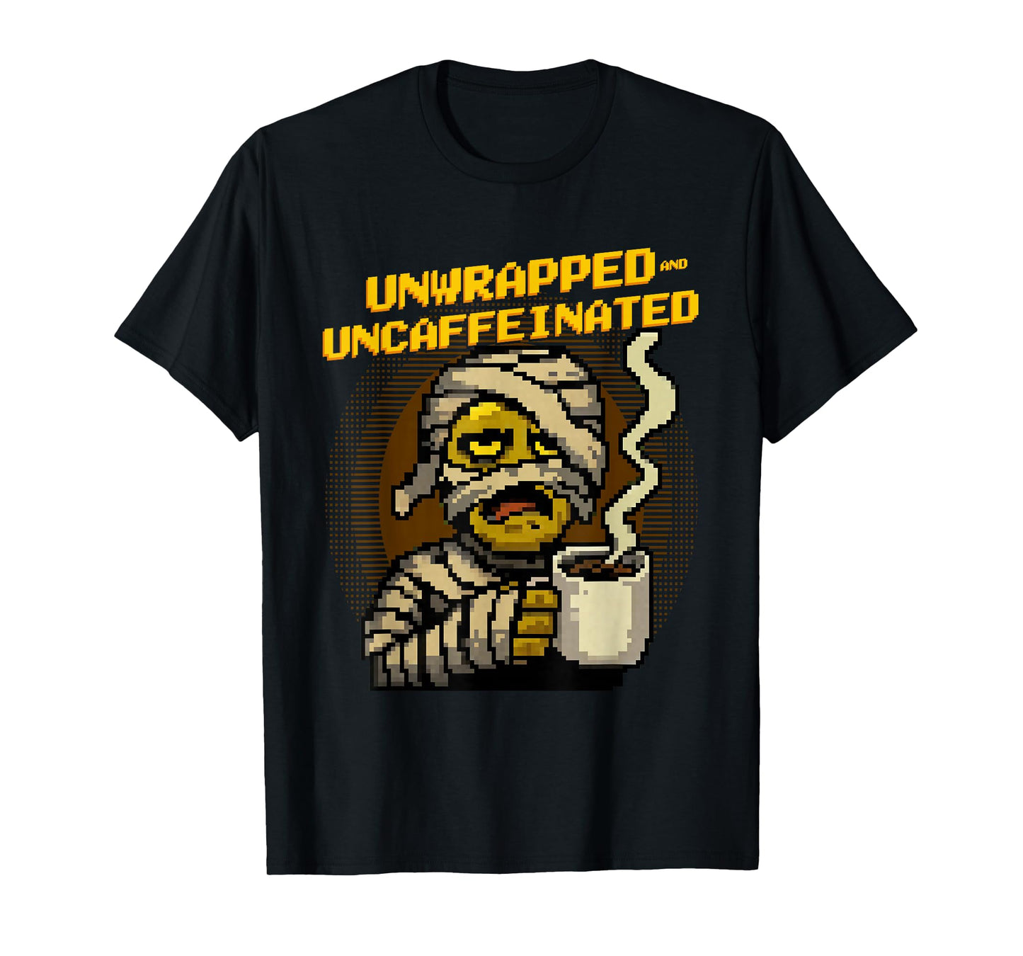 Unwrapped Uncaffeinated Funny Pixel Art Mummy Halloween T-Shirt