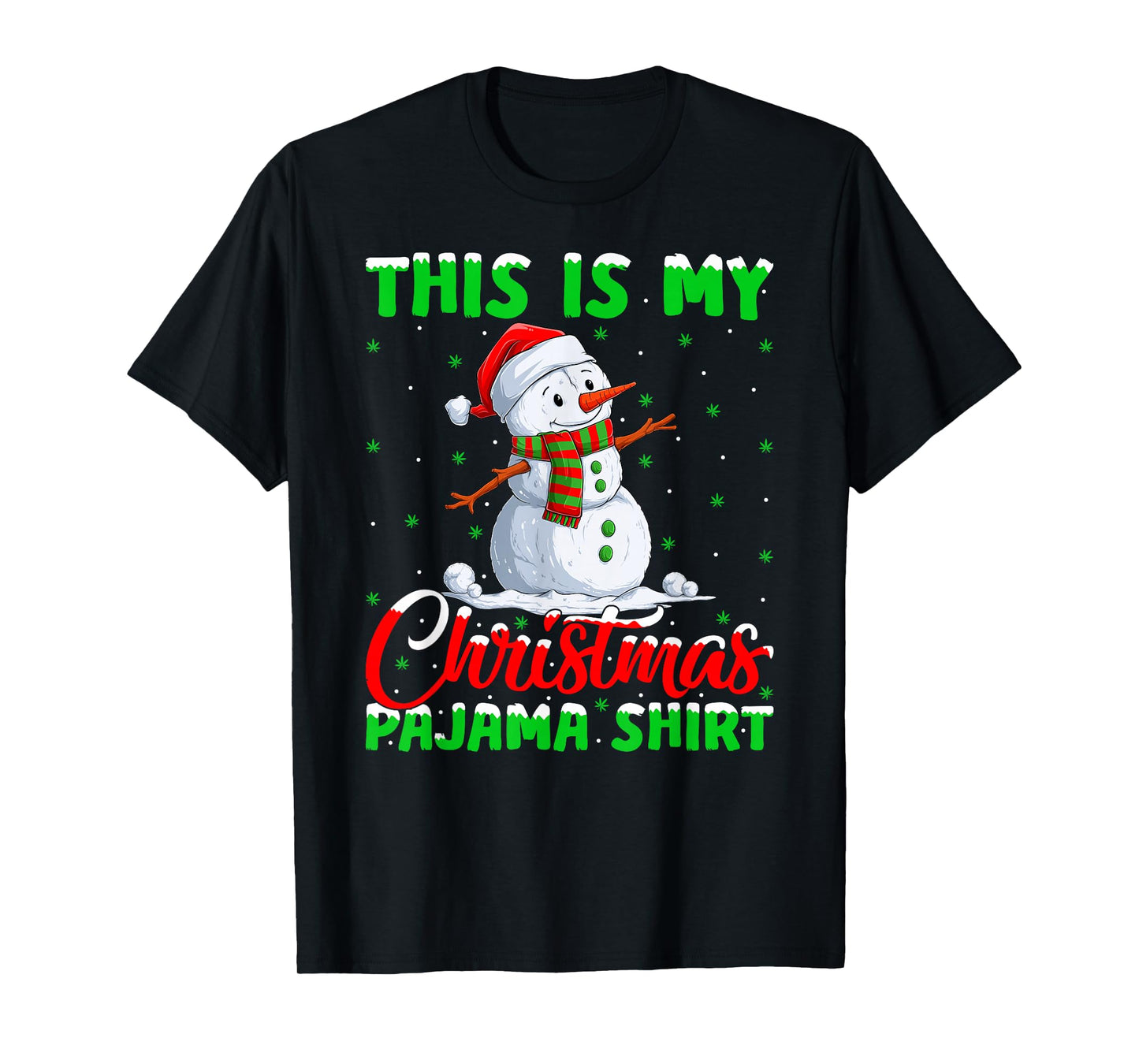 This is My Christmas Pajamas Funny Marijuana Leaf Snowman T-Shirt
