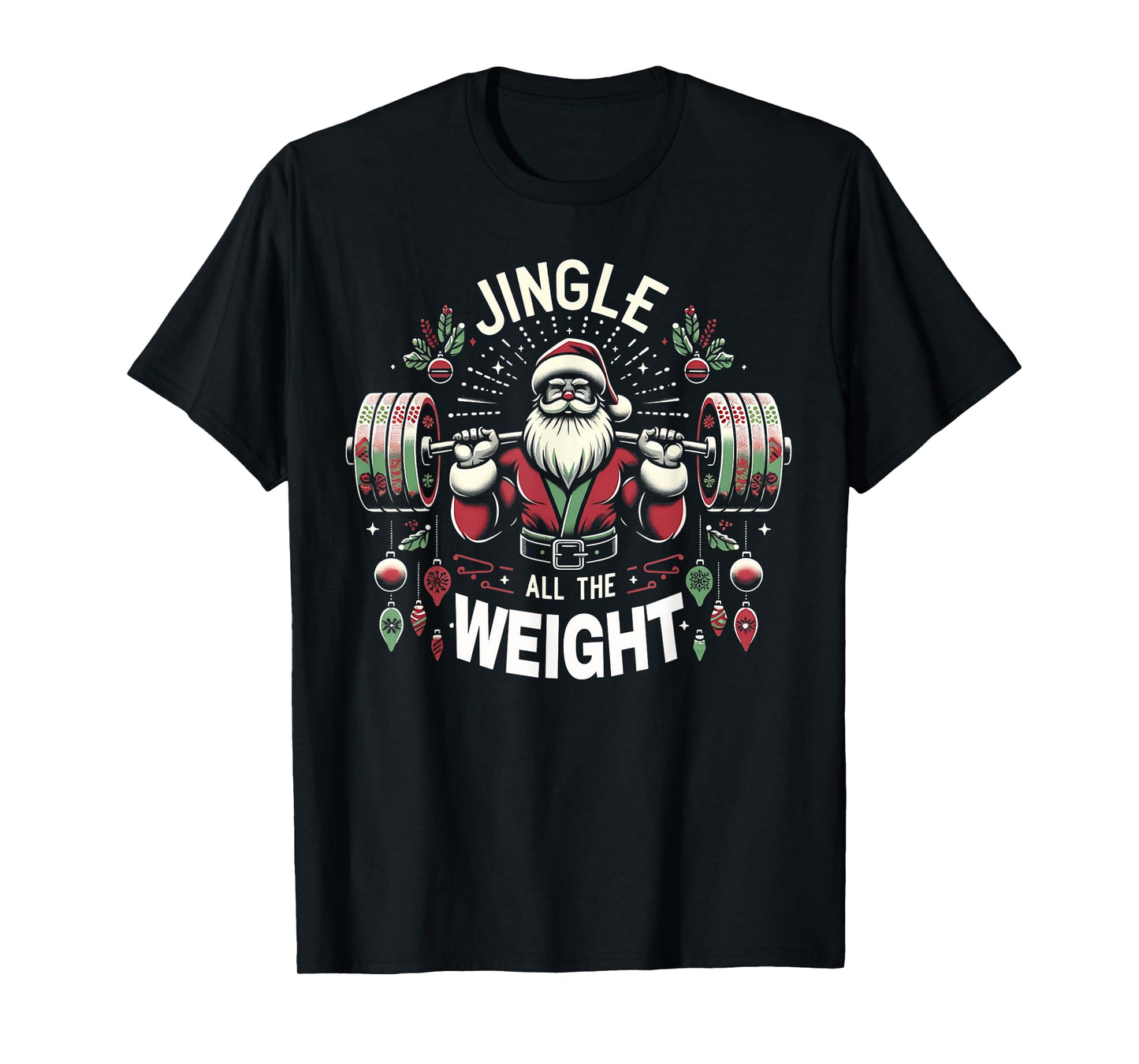 Christmas Gym Santa Jingle All The Weight Lifting Workout T-Shirt