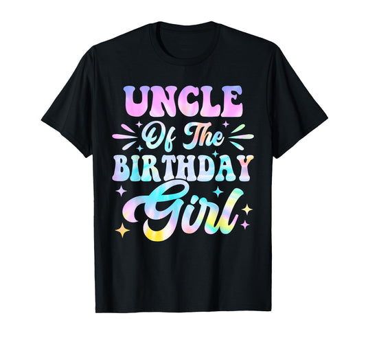 Uncle of the Birthday Girl Tie Dye Colorful Bday T-Shirt