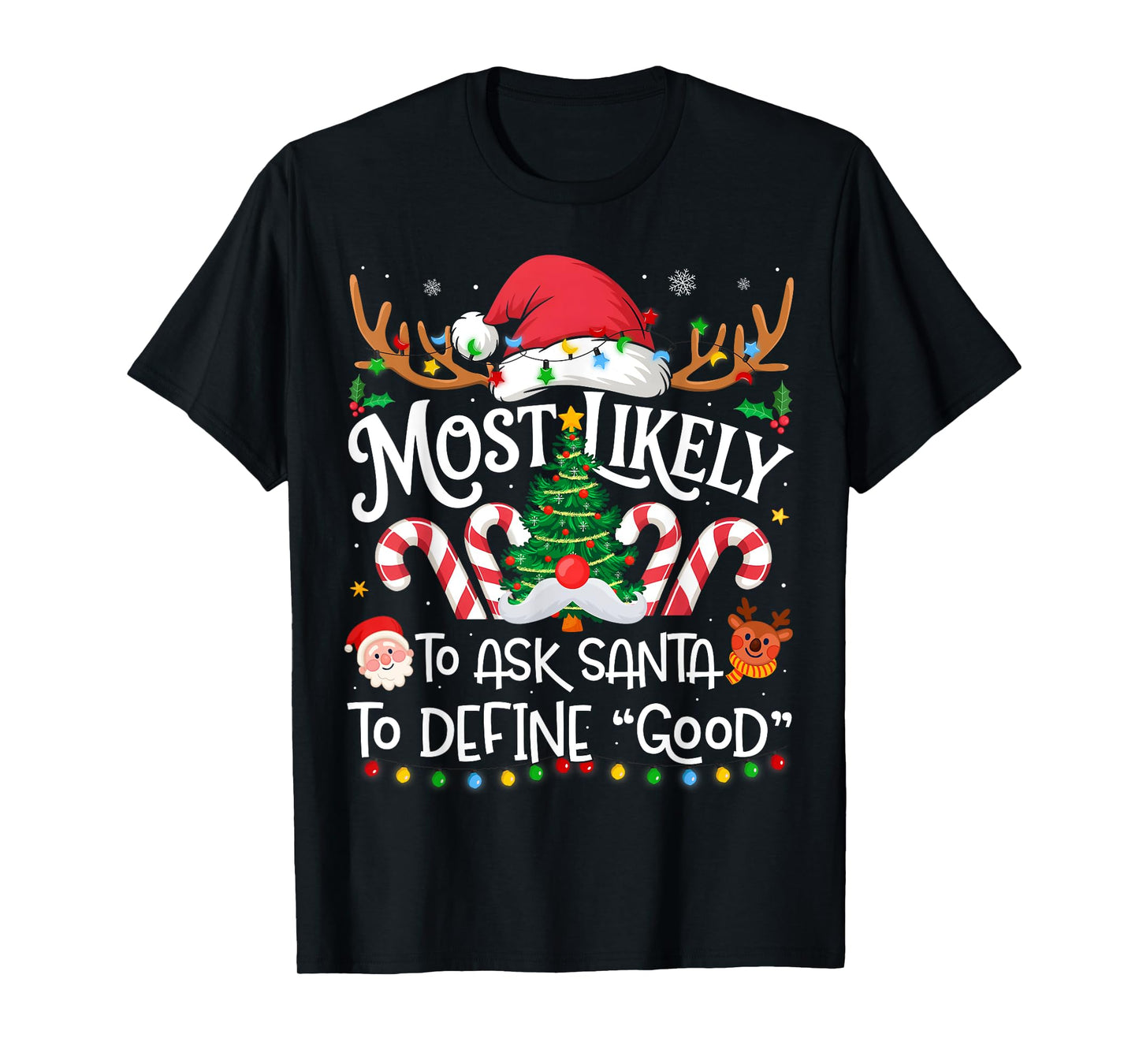 Most Likely to Ask Santa to Define Good Family Christmas T-Shirt