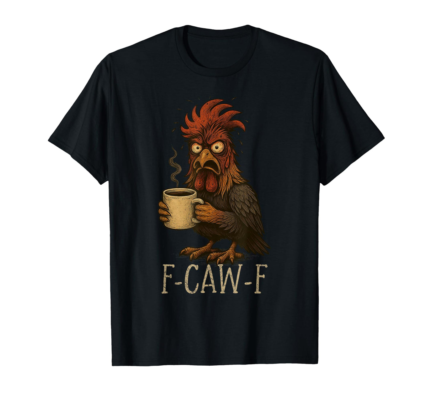 FCawF Grumpy Rooster - Funny Tired Chicken Drinking Coffee T-Shirt