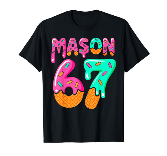 67 Ice Cream Drip Meme Six Seven Gen Alpha Slang Mason Meme T-Shirt