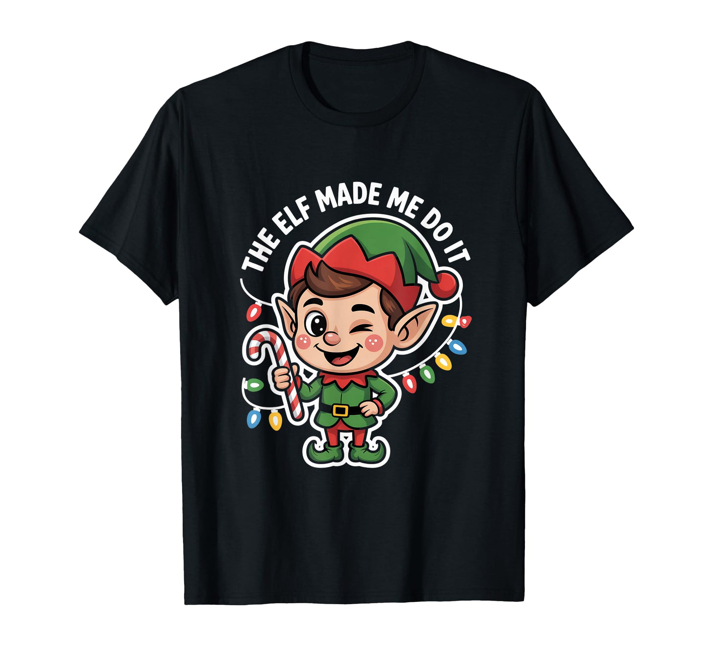 The Elf Made Me Do It Christmas Cute Elf Lights T-Shirt