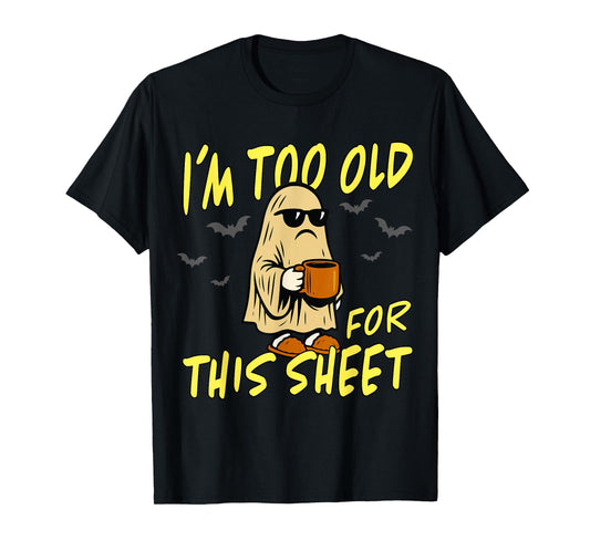 Vintage I'm Too Old for This Sheet Halloween Ghost Funny T-Shirt