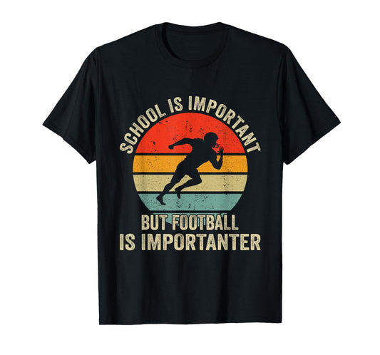 School Is Important Football Is Importanter Football Lineman T-Shirt
