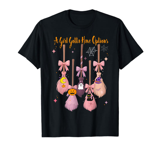A Girl Gotta Have Options Tee Cute Pastel Witch Halloween T-Shirt