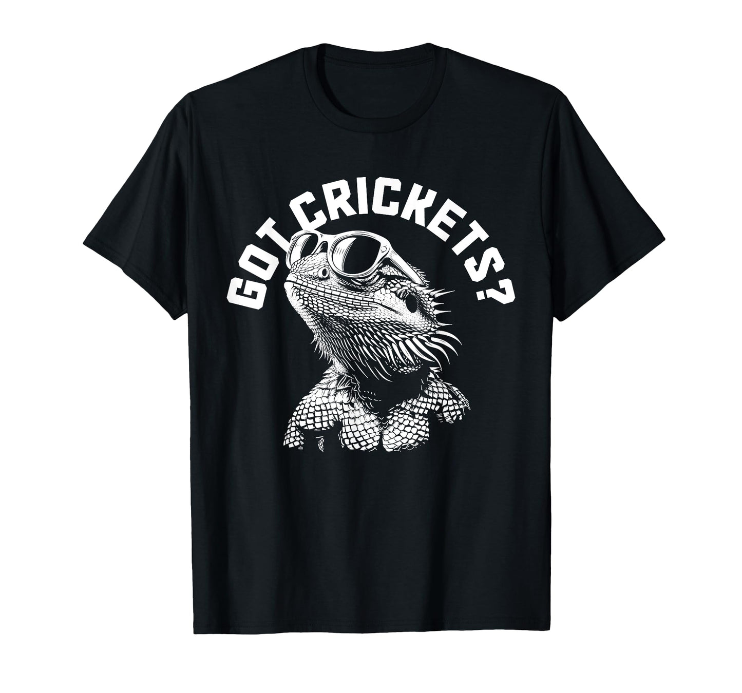 Bearded Dragon Got Crickets? Funny Reptile T-Shirt