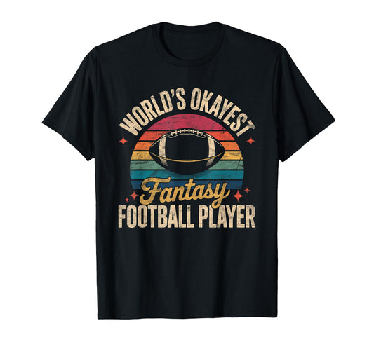 World's Okayest Fantasy Football Player Legend Draft T-Shirt