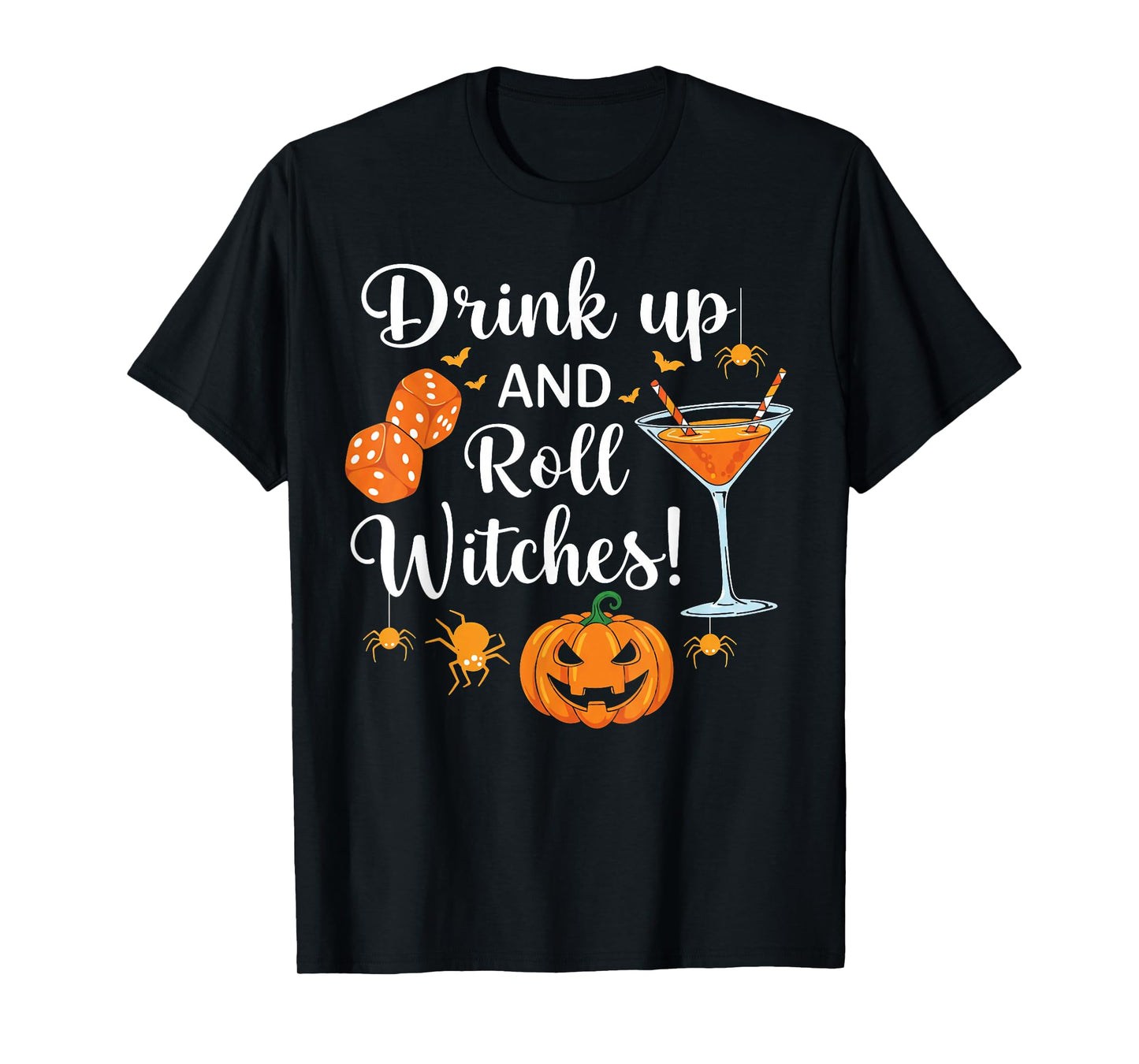 Halloween Bunco dice Women Drink Up and Roll Witches Funny T-Shirt