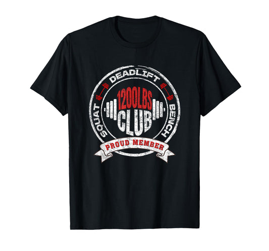 1200 lb Club Powerlifting Strength Training Weightlifting Gym T-Shirt