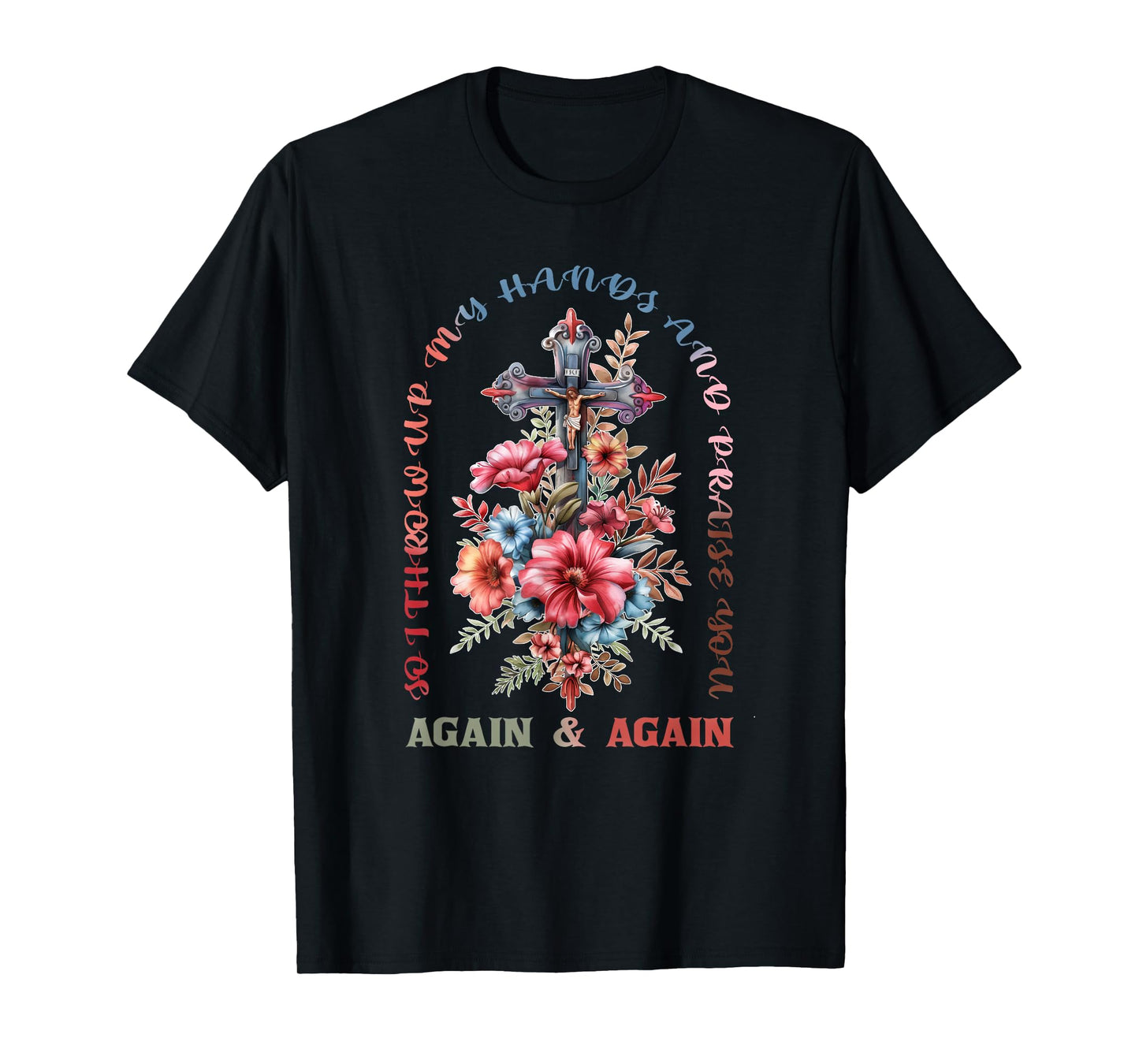 So I Throw Up My Hands Brandon Lake And Praise You T-Shirt