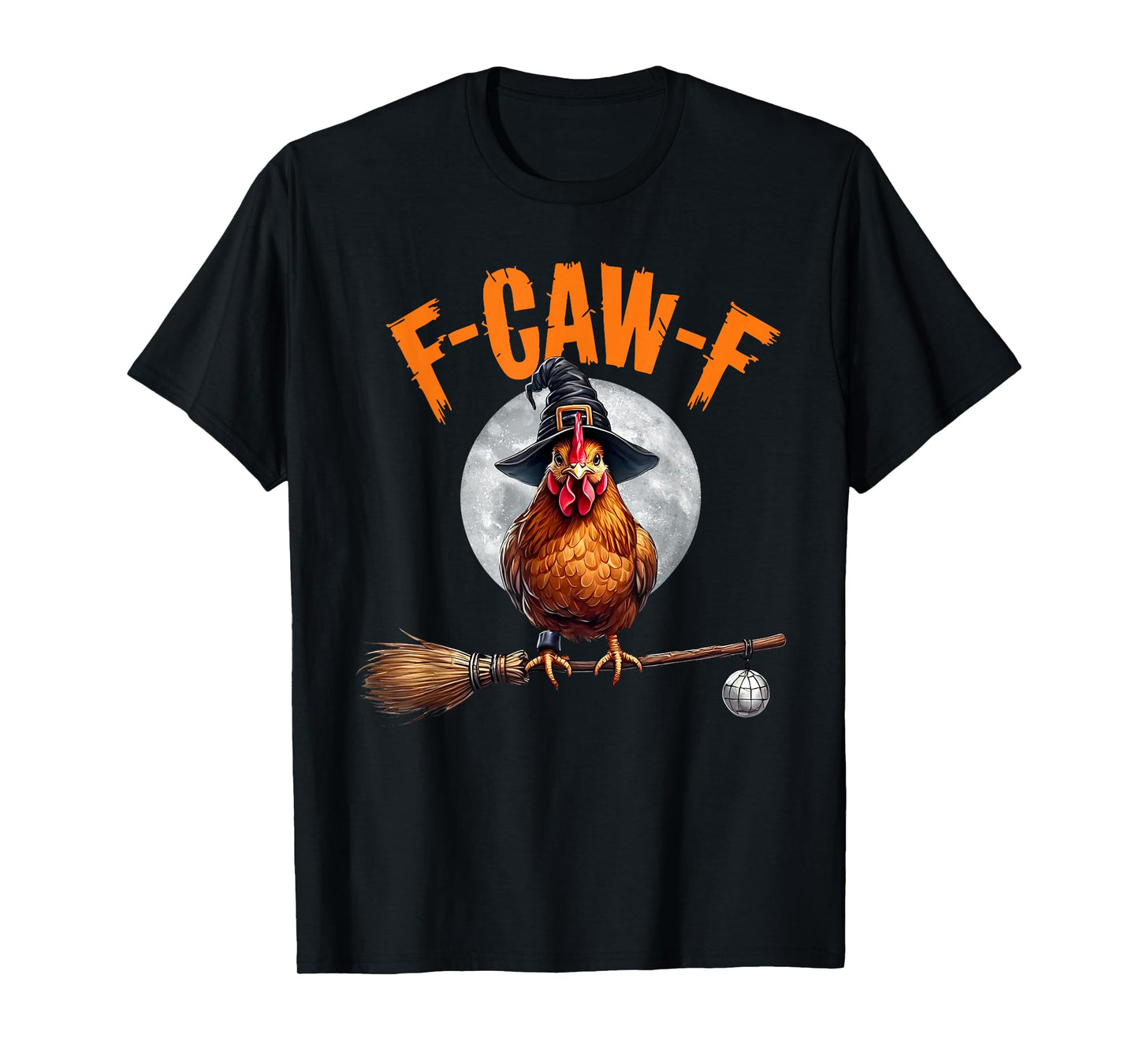 Funny F-Caw-F Chicken Halloween Chicken Witch F-Caw-F Meme T-Shirt