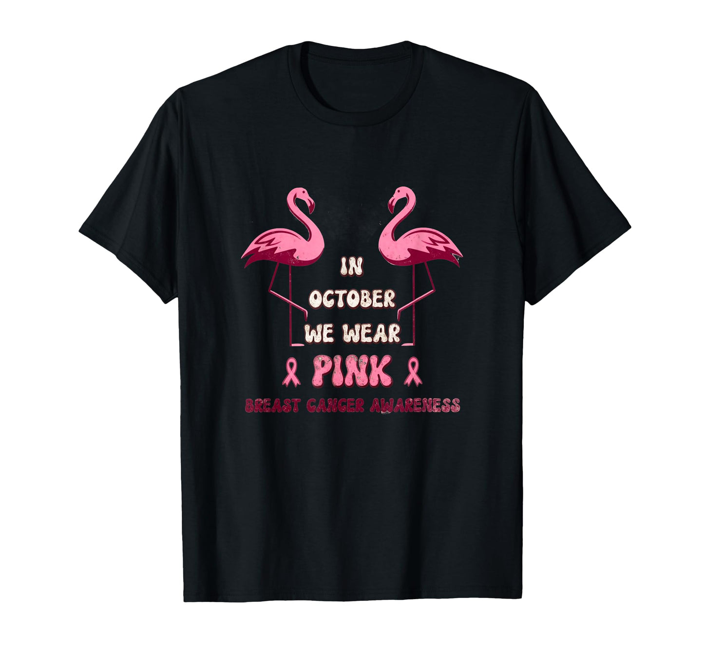 in October We Wear Pink, Breast Cancer Awareness, Breast Can T-Shirt